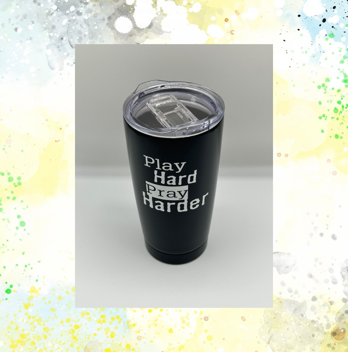 Play Hard, Pray Harder 20oz Tumbler