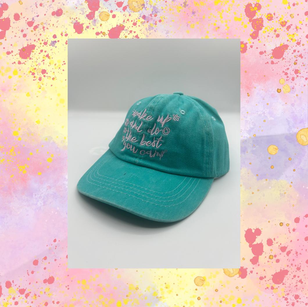 Wake Up And Do The Best You Can Hat